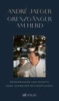 André Jaeger - Grenzgänger am Herd, Inbunden