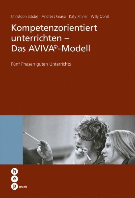 Katy Rhiner, Willy Obrist, Andreas Grassi, Christoph Stadeli - Kompetenzorientiert unterrichten - Das AVIVA, E-bok