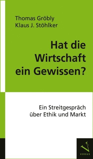 Klaus J. Stohlker, Thomas Grobly - Hat die Wirtschaft ein Gewissen?, E-bok