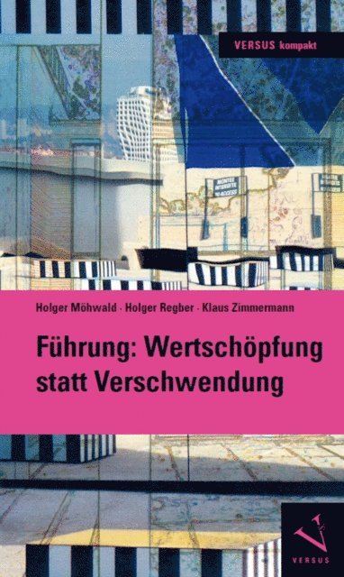 Klaus Zimmermann, Holger Regber, Holger Mohwald - Führung: Wertschöpfung statt Verschwendung, E-bok