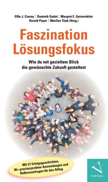 Marlies Titak, Harald Payer, Margret E. Gaiswinkler, Dominik Godat, Elfie J. Czerny - Faszination Lösungsfokus, E-bok