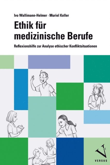 Muriel Keller, Ivo Wallimann-Helmer - Ethik für medizinische Berufe, E-bok