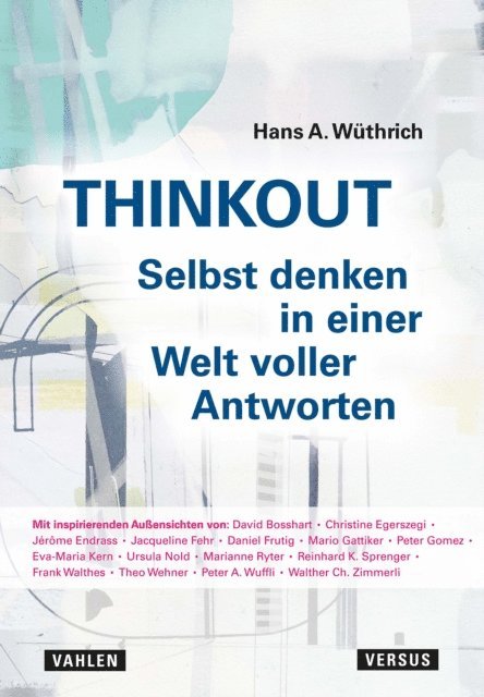 Hans A. Wuthrich - THINKOUT – Selbst denken in einer Welt voller Antworten, E-bok