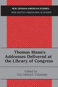 Thomas Mann's Addresses Delivered at the Library of Congress