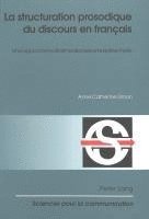 Anne Catherine Simon, Alain Berrendonner, Daniele DuBois, Denis Mieville - structuration prosodique du discours en français, Häftad