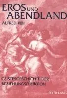 Alfred Ribi - Eros und Abendland, Häftad. Tillgänglighet: Lägg i varukorg