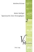 Heinz Holliger - Spurensuche eines Grenzgaengers