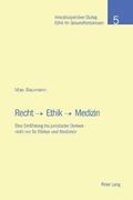 Recht - Ethik - Medizin
