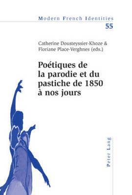 Catherine Dousteyssier-Khoze, Floriane Place-Verghnes - Poétiques de la parodie et du pastiche de 1850 à nos jours = Poetiques de La Parodie Et Du Pastiche de 1850 a Nos Jours, Häftad