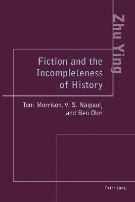 Zhu Ying - Fiction and the Incompleteness of History, Häftad