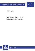 Isabelle Darcy - Assimilation Phonologique Et Reconnaissance Des Mots, Häftad