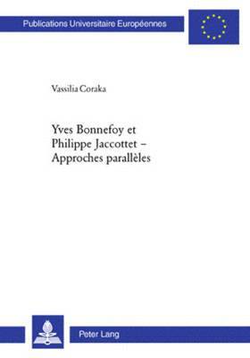 Vassilia Coraka - Yves Bonnefoy Et Philippe Jaccottet - Approches Parallèles, Häftad. Tillgänglighet: Lägg i varukorg