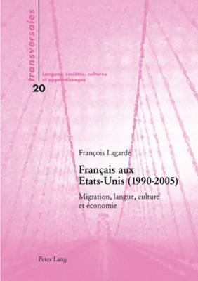 François Lagarde, Aline Gohard-Radenkovic - Français Aux Etats-Unis (1990-2005), Häftad. Tillgänglighet: Lägg i varukorg