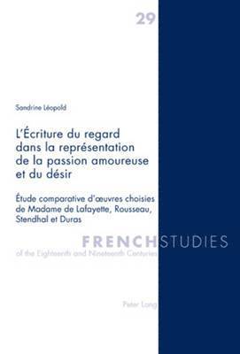 Sandrine Léopold, Robin Howells, James Kearns - L'ecriture Du Regard Dans La Repraesentation De La Passion Amoureuse Et Du Daesir, Häftad