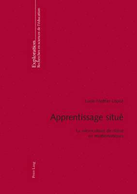Lucie Mottier Lopez, Marcel Crahay, Rita Hofstetter, Bernard Schneuwly, Tardif - Apprentissage Situé, Häftad
