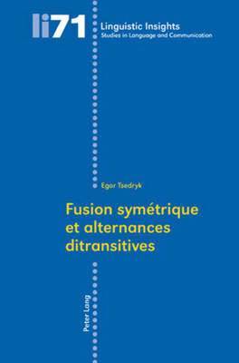 Egor Tsedryk, Maurizio Gotti - Fusion Symaetrique Et Alternances Ditransitives, Häftad. Tillgänglighet: Lägg i varukorg