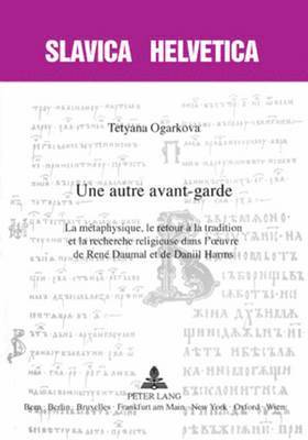 Tetyana Ogarkova, Jean-Philippe Jaccard, Georges Nivat, Jochen Ulrich Peters, German-Markus Ritz, Patrick Sériot, Daniel Weiss - autre avant-garde, Häftad