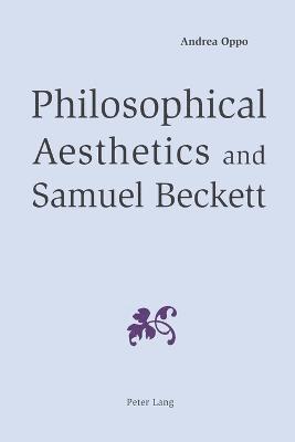 Andrea Oppo - Philosophical Aesthetics and Samuel Beckett, Häftad