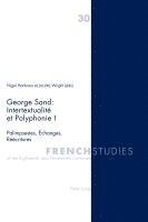 Nigel Harkness, Jacinta Wright - George Sand : Intertextualité et Polyphonie I, Häftad