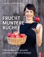 Jasmin von Wartburg - Fruchtmuntere Küche, Inbunden
