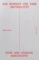 Marco Jorio - Die Schweiz und ihre Neutralität, Inbunden