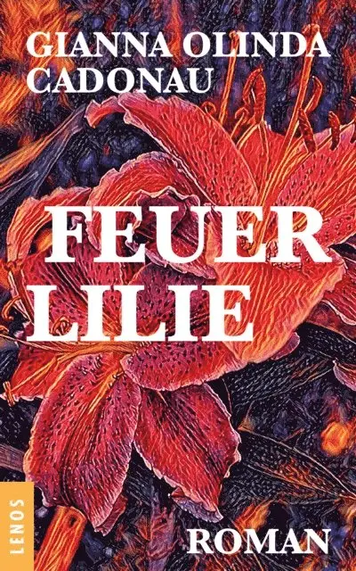Gianna Olinda Cadonau - Feuerlilie, E-bok. Tillgänglighet: Lägg i varukorg