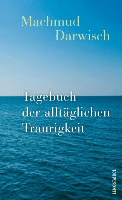 Machmud Darwisch - Tagebuch der alltaglichen Traurigkeit, E-bok