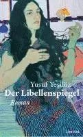 Yusuf Yesilöz - Der Libellenspiegel, Inbunden. Tillgänglighet: Lägg i varukorg