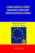 A União Europeia E O Brexit: Paradigmas E Implicações Jurídicas DOS Novos Acordos