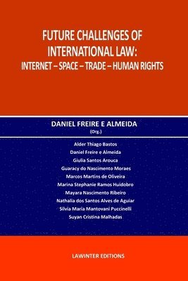 Alder Thiago Bastos, Giulia Santos Arouca - Future Challenges of International Law: Internet - Space - Trade - Human Rights, Häftad
