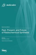 Past, Present, and Future of Radiochemical Synthesis