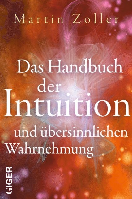 Martin Zoller - Das Handbuch der Intuition und übersinnlichen Wahrnehmung, E-bok