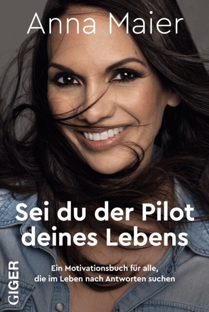 Anna Maier - Sei du der Pilot deines Lebens, E-bok