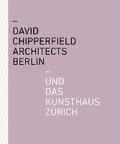 David Chipperfield Architects Berlin und das Kunsthaus Zrich