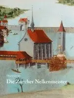 Ulrich Gerster, Gilde der Zürcher Nelkenmeister - Die Zürcher Nelkenmeister, Inbunden. Tillgänglighet: Lägg i varukorg