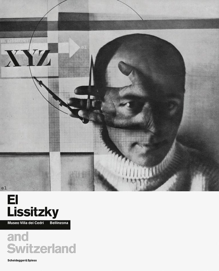 Carole Haensler - El Lissitzky and Switzerland, Inbunden