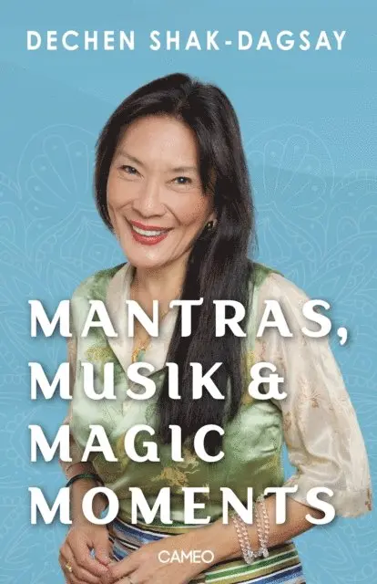 Dechen Shak-Dagsay - Mantras, Musik & Magic Moments, E-bok. Tillgänglighet: Lägg i varukorg