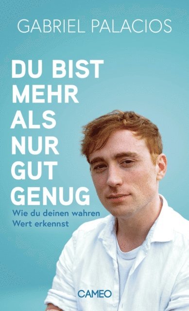 Gabriel Palacios - Du bist mehr als nur gut genug, E-bok