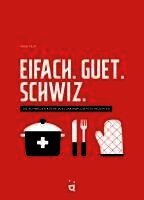 Andie Pilot - Eifach. Guet. Schwiz., Inbunden