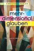 Christoph Egeler - Mehrdimensional glauben, Häftad. Tillgänglighet: Lägg i varukorg