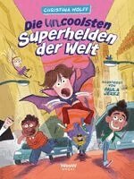 Christina Wolff - Die uncoolsten Superhelden der Welt, Inbunden