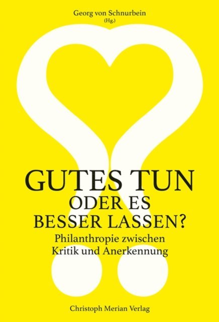 Georg von Schnurbein - Gutes tun oder es besser lassen?, E-bok