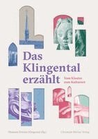 Daniel Schneller, Gian Casper Bott, Frank Löbbecke, Salome Bender, Martin Möhle, Annalena Müller, Jeannette Gutmann, Till Seiberth, Desirée Hess, Museum kleines Klingental, Barbara Piatti - Das Klingental erzählt - Vom Kloster zum Kulturort, Häftad. Tillgänglighet: Lägg i varukorg