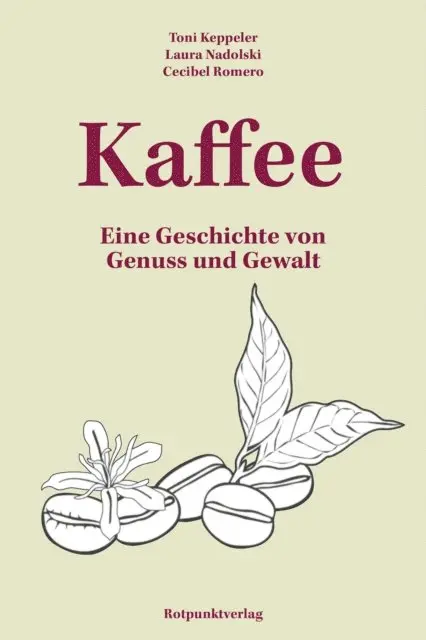 Cecibel Romero, Laura Nadolski, Toni Keppeler - Kaffee, E-bok. Tillgänglighet: Lägg i varukorg
