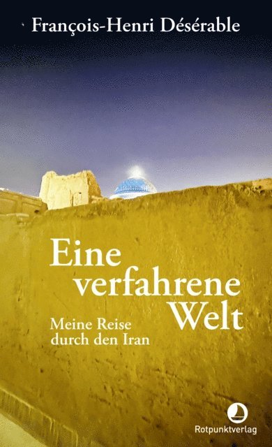 Francois-Henri Deserable - Eine verfahrene Welt, E-bok