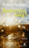 Franco Supino - Annette sagt, Inbunden. Tillgänglighet: Lägg i varukorg