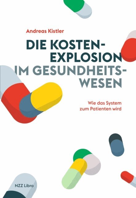 Andreas Kistler - Die Kostenexplosion im Gesundheitswesen, E-bok. Tillgänglighet: Lägg i varukorg