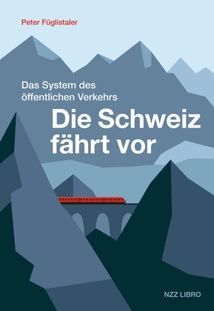 Peter Fuglistaler - Die Schweiz fahrt vor, E-bok