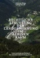Andreas Abegg, Oliver Streiff - Rechtliche Steuerung der Landgewinnung im alpinen Raum, Häftad. Tillgänglighet: Lägg i varukorg