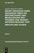 Neues Organon Oder Gedanken ber Die Erforschung Und Bezeichnung Des Wahren Und Dessen Unterscheidung Vom Irrtum Und Schein